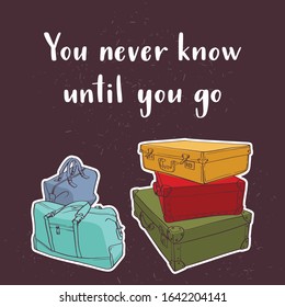 Travel inspiration quote. Modern calligraphy style handwritten inscriptions with hand drawing luggage. Vector illustration for cards, leaflets or banners on dark chalkboard background.