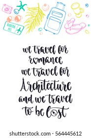 Travel inspiration quote. Modern calligraphy style handwritten lettering with colorful decorative journey items. Vector illustration for cards, leaflets or banners on white background.