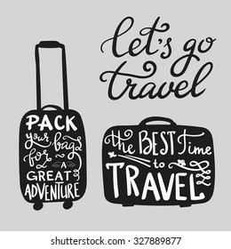 Travel inspiration quotes on suitcase silhouette. The best time to travel. Pack your bags for a great adventure. Lets go travel. Motivation for traveling poster typography.