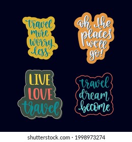 Travel inspiration quotes set. Positive phrases about trip and adventure. Trendy style handwritten lettering. Vector decorative illustration for posters, advertisement or web.