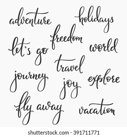 Travel inspiration words lettering set. Calligraphy style typography graphic design lettering element.