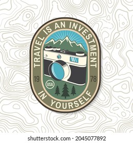 Travel is an investment in yourself patch or sticker. Vector. Concept for shirt or logo, print, stamp or tee. Vintage typography design with retro photo camera and mountain silhouette. Camping quote.