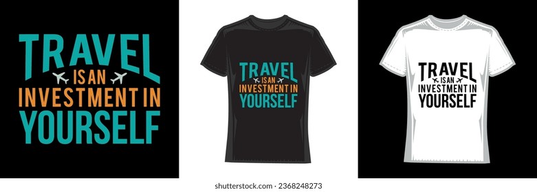 travel is an investment in yourself, travel t-shirt design