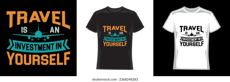 travel is an investment in yourself, travel t-shirt design