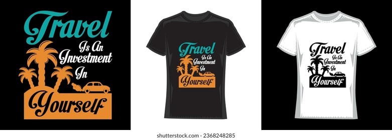 travel is an investment in yourself, travel t-shirt design