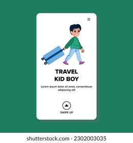 travel kid boy vector. play childhood, plane happy, fun game, dream suitcase, aviator adventure travel kid boy web flat cartoon illustration
