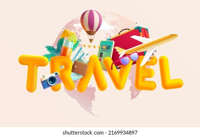 Travel  lettering design. 3D vacation poster with letters, suitcase, airplane, world map and things for traveling. Realistic vector illustration. 