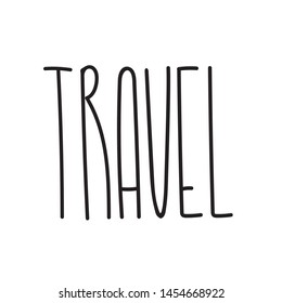 Travel lettering illustration. Text for travel inspiration.  Time to travel postcard template. Banner, poster, card calligraphy. Journey text for print or web. Hand drawn text for holidays season.