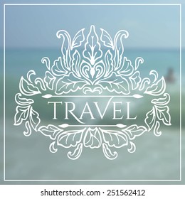 Travel lettering on unfocused sea background. Vector illustration