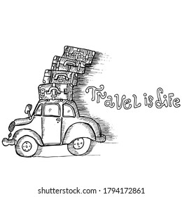 Travel Is Life concept. Car with luggage on roof doodle vector
