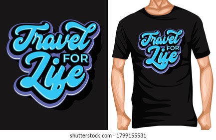 travel for life lettering quotes. lettering typography quotes . inspiration and motivational typography quotes for t-shirt and poster design illustration - vector


