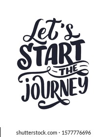 Travel life style inspiration quote, hand drawn lettering poster. Motivational typography for prints. Calligraphy graphic design element. Label vector illustration