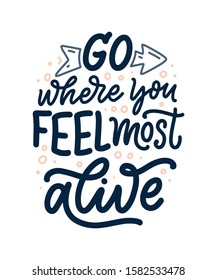Travel life style inspiration quote, hand drawn lettering poster. Motivational typography for prints. Calligraphy graphic design element. Label vector illustration