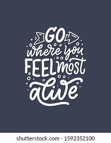 Travel life style inspiration quote, hand drawn lettering poster. Motivational typography for prints. Calligraphy graphic design element. Label vector illustration