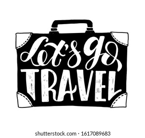 Travel life style inspiration quote, hand drawn lettering poster. Motivational typography for prints. Calligraphy graphic design element. Label vector illustration