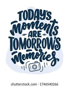 Travel life style inspiration quote about good memories, hand drawn lettering poster. Motivational typography for prints. Calligraphy graphic design element. Label vector illustration