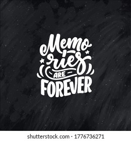 Travel life style inspiration quote about good memories, hand drawn lettering poster. Motivational typography for prints. Calligraphy graphic design element. Label vector illustration