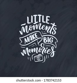 Travel life style inspiration quote about good memories, hand drawn lettering poster. Motivational typography for prints. Calligraphy graphic design element. Label vector illustration