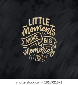 Travel life style inspiration quote about good memories, hand drawn lettering poster. Motivational typography for prints. Calligraphy graphic design element. Label vector illustration