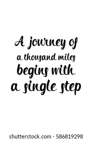 Travel life style inspiration quotes lettering. Motivational quote calligraphy. A journey of a thousand miles begins with a single step.
