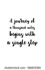 Travel life style inspiration quotes lettering. Motivational quote calligraphy. A journey of a thousand miles begins with a single step.