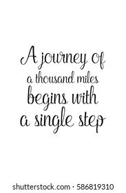 Travel life style inspiration quotes lettering. Motivational quote calligraphy. A journey of a thousand miles begins with a single step.