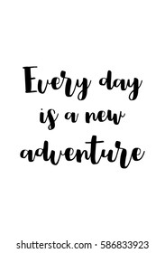 Travel life style inspiration quotes lettering. Motivational quote calligraphy. Everyday is a new adventure.