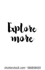 Travel life style inspiration quotes lettering. Motivational quote calligraphy. Explore more.