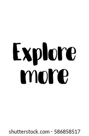 Travel life style inspiration quotes lettering. Motivational quote calligraphy. Explore more.