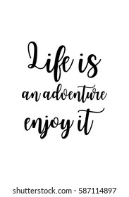 Travel life style inspiration quotes lettering. Motivational quote calligraphy. Life is an adventure enjoy it.