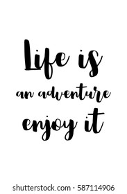 Travel life style inspiration quotes lettering. Motivational quote calligraphy. Life is an adventure enjoy it.