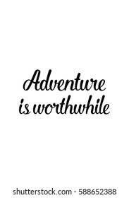 Travel life style inspiration quotes lettering. Motivational quote calligraphy. Adventure is worthwhile.