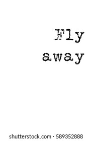 Travel life style inspiration quotes lettering. Motivational quote calligraphy. Fly away.