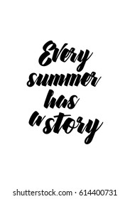 Travel life style inspiration quotes lettering. Motivational quote calligraphy. Every summer has a story.