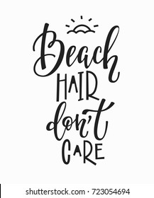 Travel life style Romantic love inspiration quotes lettering. Motivational typography. Calligraphy graphic design element. Beach hair dont care. Body positive Protest sexism misogyny female girl woman