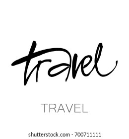 TRAVEL. lifestyle motivational phrase. Hand drawn vector. Print, poster, t-shirt and other apparel, greeting card template collection. Isolated on white background. 