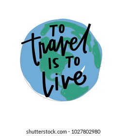 To travel is to live