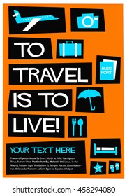 To Travel Is To Live! (Flat Style Vector Illustration Quote Poster Design) With A Text Box