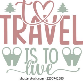 to travel is to live svg cut file