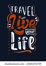 Travel and live your life t shirt design 