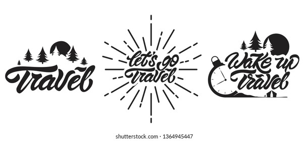 Travel logo or emblems in lettering style. Let's go travel. Wake up.icon collection. Handwritten.Vector