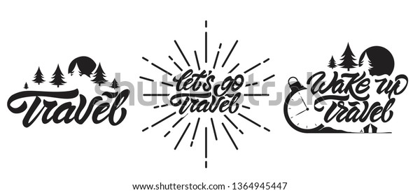 Travel logo or emblems in\
lettering style. Let\'s go travel. Wake up.icon collection.\
Handwritten.Vector