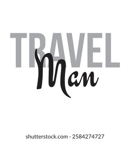 Travel man text for T-shirt and other use on white  background.