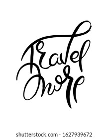 Travel More. Hand lettering grunge card with textured handcrafted doodle letters in retro style. Hand-drawn vintage vector typography illustration