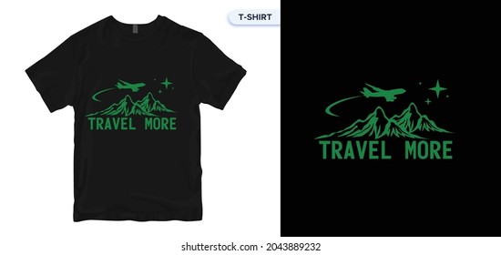 Travel More T-shirt Design. Travel t-shirt, traveling vector, apparel, vintage, retro, carpenter t-shirt design. Vector print, typography, poster. Global swatches.