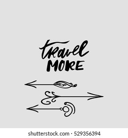 Travel more. Vintage lettering and custom typography for your design: cards, t-shirt, posters