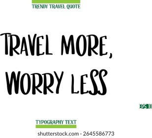 Viaje mais, não se preocupe   Legenda de viagem moderna da moda do texto da tipografia