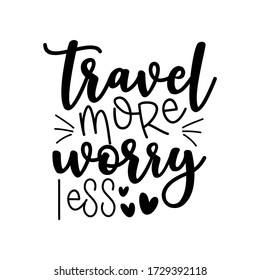 Travel more worry less - motivational calligraphy, with hearts.
Good for label, poster, textile print, and gift design.