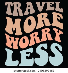 Travel more worry less, Motivational quotes Designs, Streetwear T-shirt Designs Artwork Set, Graffiti Vector Collection for Apparel and Clothing Print.