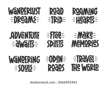 Travel Motivational Inspirational Quotes Set. Vector Hand Lettering of Short Phrases Adventure Theme. Travel the World, Wanderlust Dreams, Road Trip, Make Memories, Open Roads Saying.